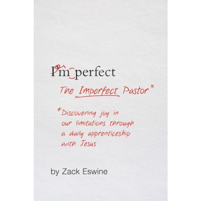 The Imperfect Pastor: Discovering Joy in Our Limitations through a Daily Apprenticeship with Jesus