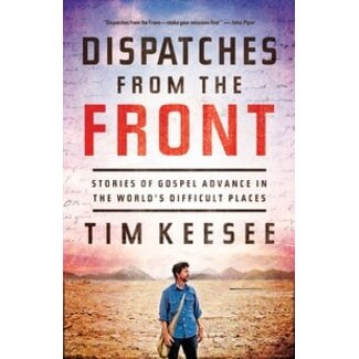 Crossway / Good News Dispatches From The Front