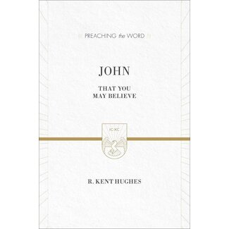 Crossway / Good News John: That You May Believe (Preaching the Word)