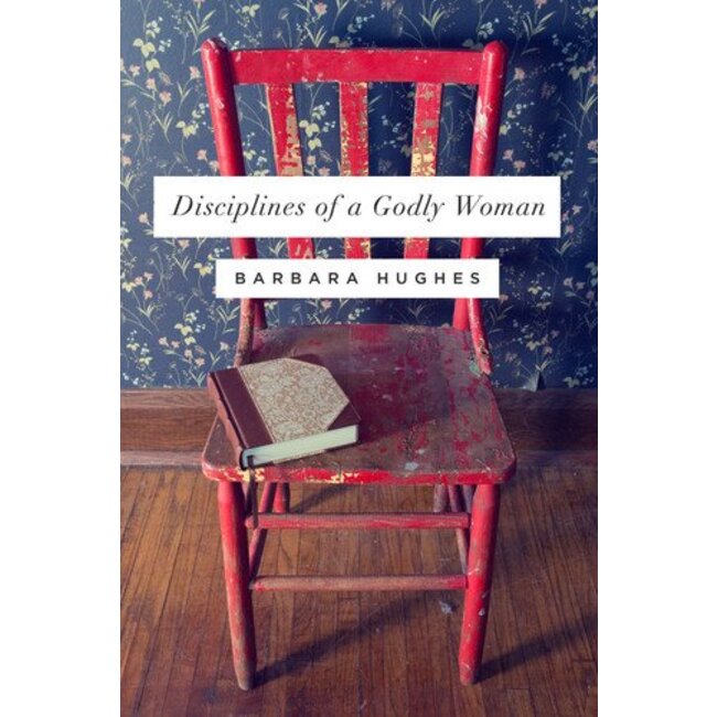 Disciplines of a Godly Woman
