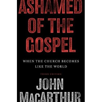 Crossway / Good News Ashamed of the Gospel: When the Church Becomes Like the World (3rd Ed.)