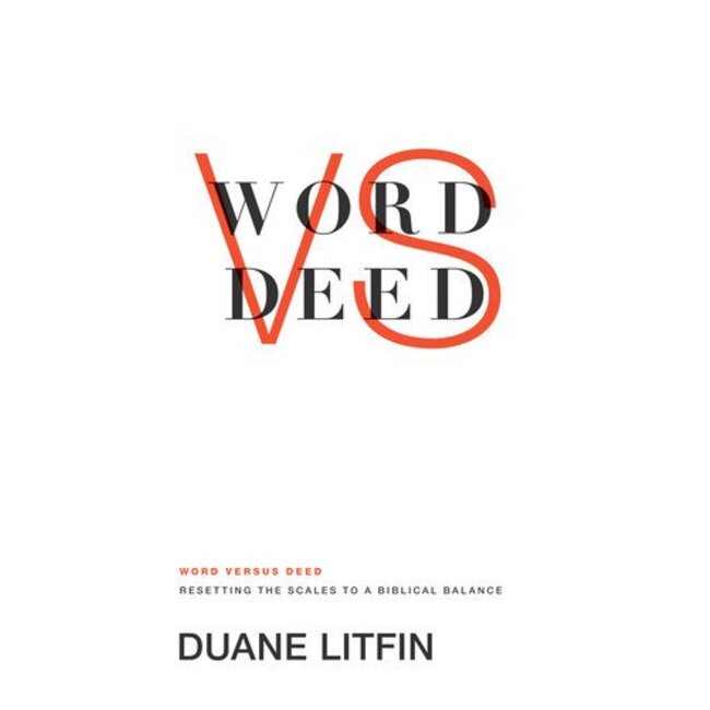 Word versus Deed: Resetting the Scales to a Biblical Stance