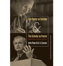 Crossway / Good News The Pastor as Scholar and the Scholar as Pastor: Reflections on Life and Ministry