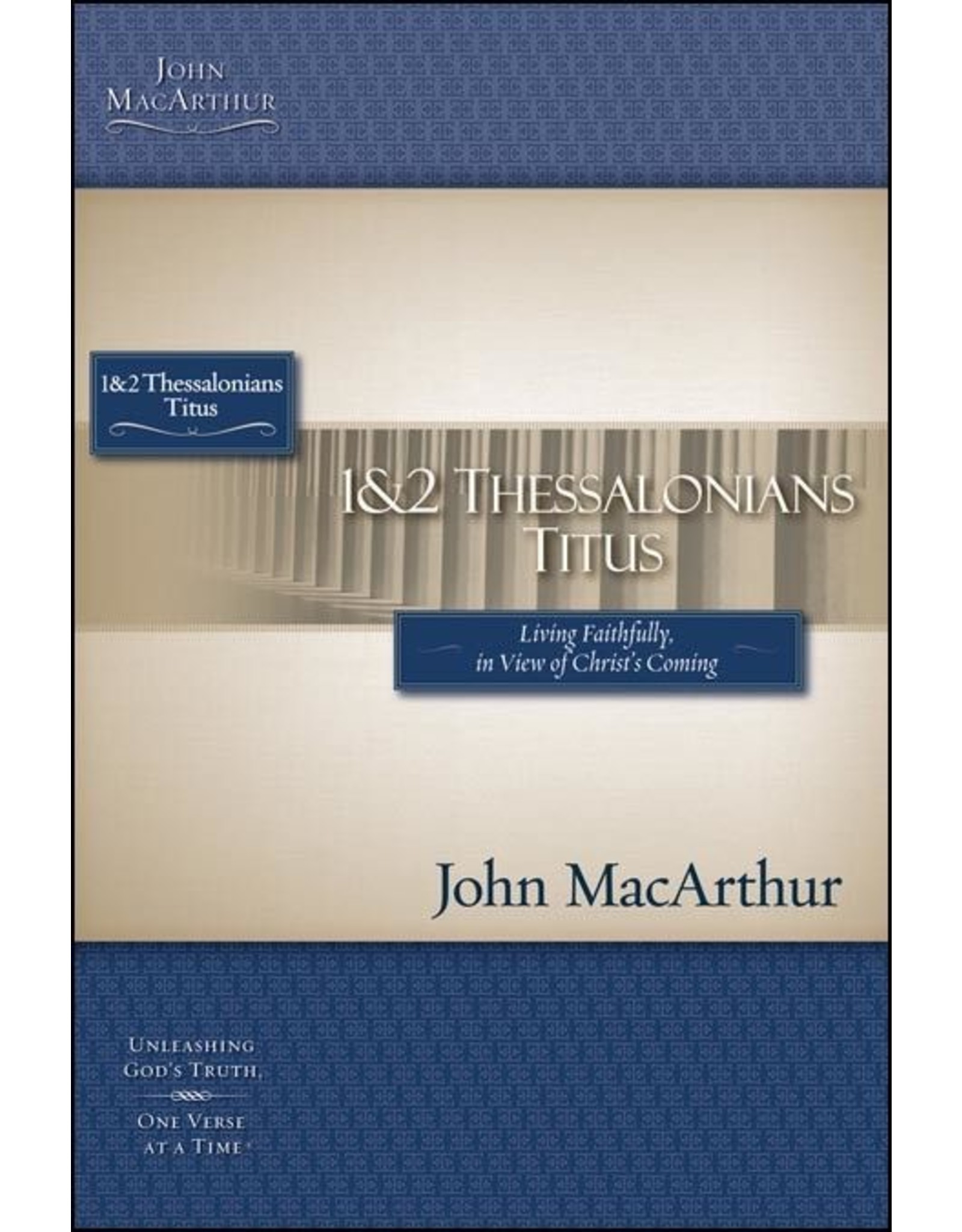 Harper Collins / Thomas Nelson / Zondervan (1st Ed.) MacArthur Bible Study: 1 & 2 Thessalonians and Titus