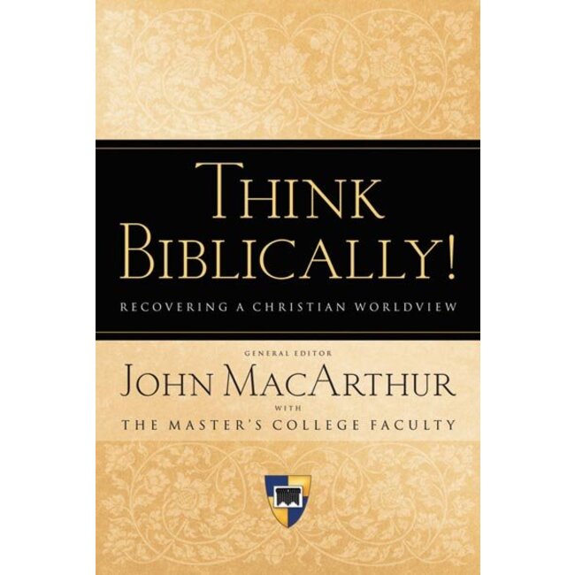 Think Biblically! Recovering a Christian Worldview (Paperback)