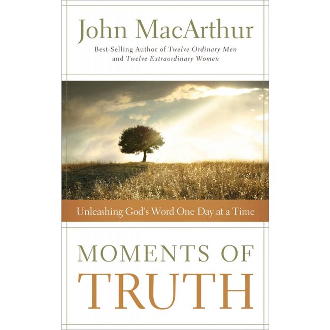 Moments of Truth: Unleashing God's Word One Day at a Time