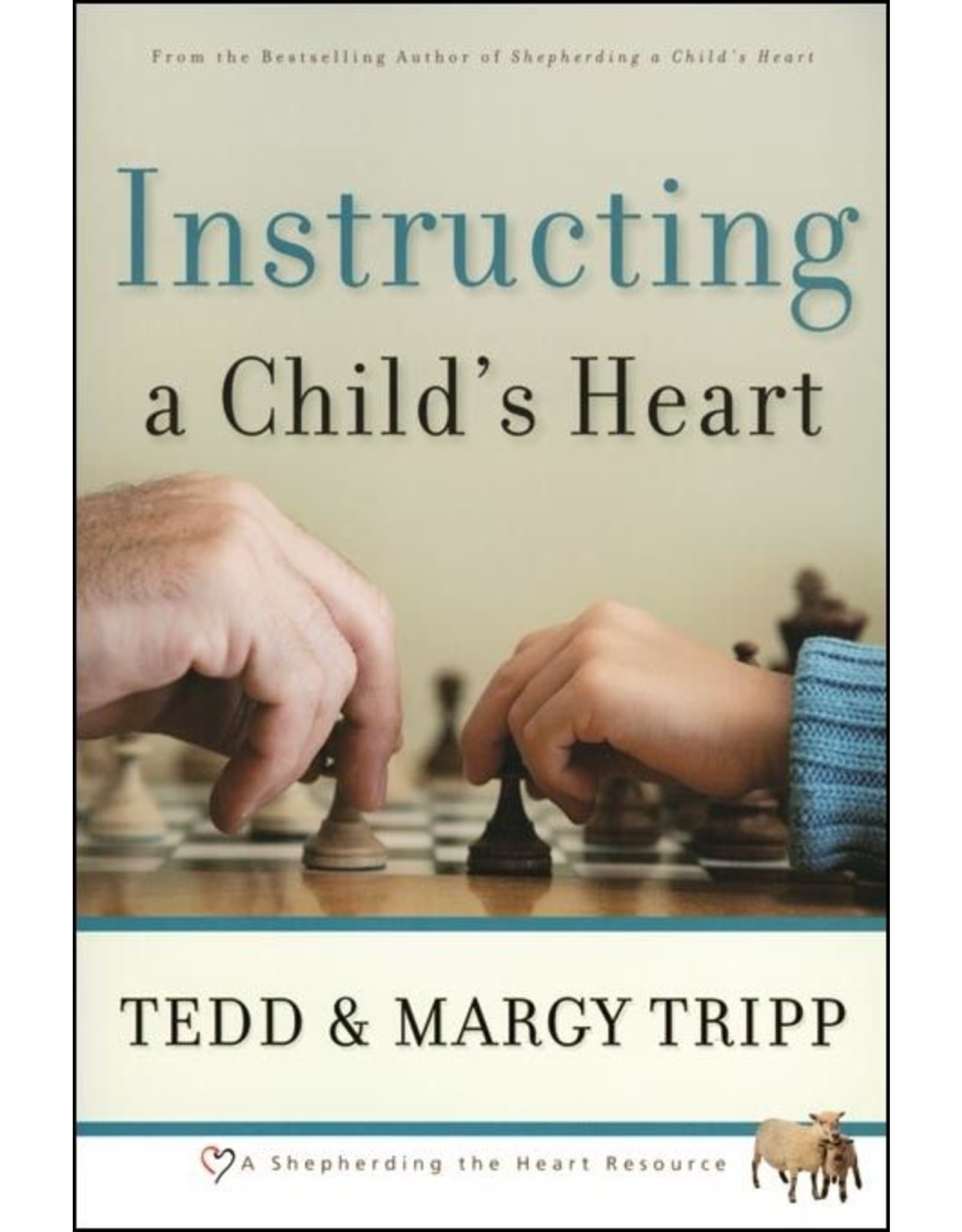 Shepherd Press Instructing a Child's Heart