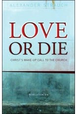 Lewis & Roth Publishers Love or Die: Christ's Wake-up Call to the Church