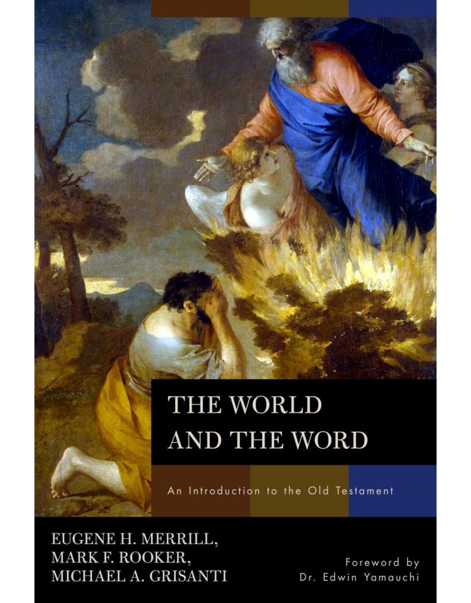 Broadman & Holman Publishers (B&H) The World and The Word: An Introduction to the Old Testament
