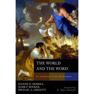 Broadman & Holman Publishers (B&H) The World and The Word: An Introduction to the Old Testament