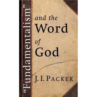 Wm. B. Eerdmans Fundamentalism and the Word of God