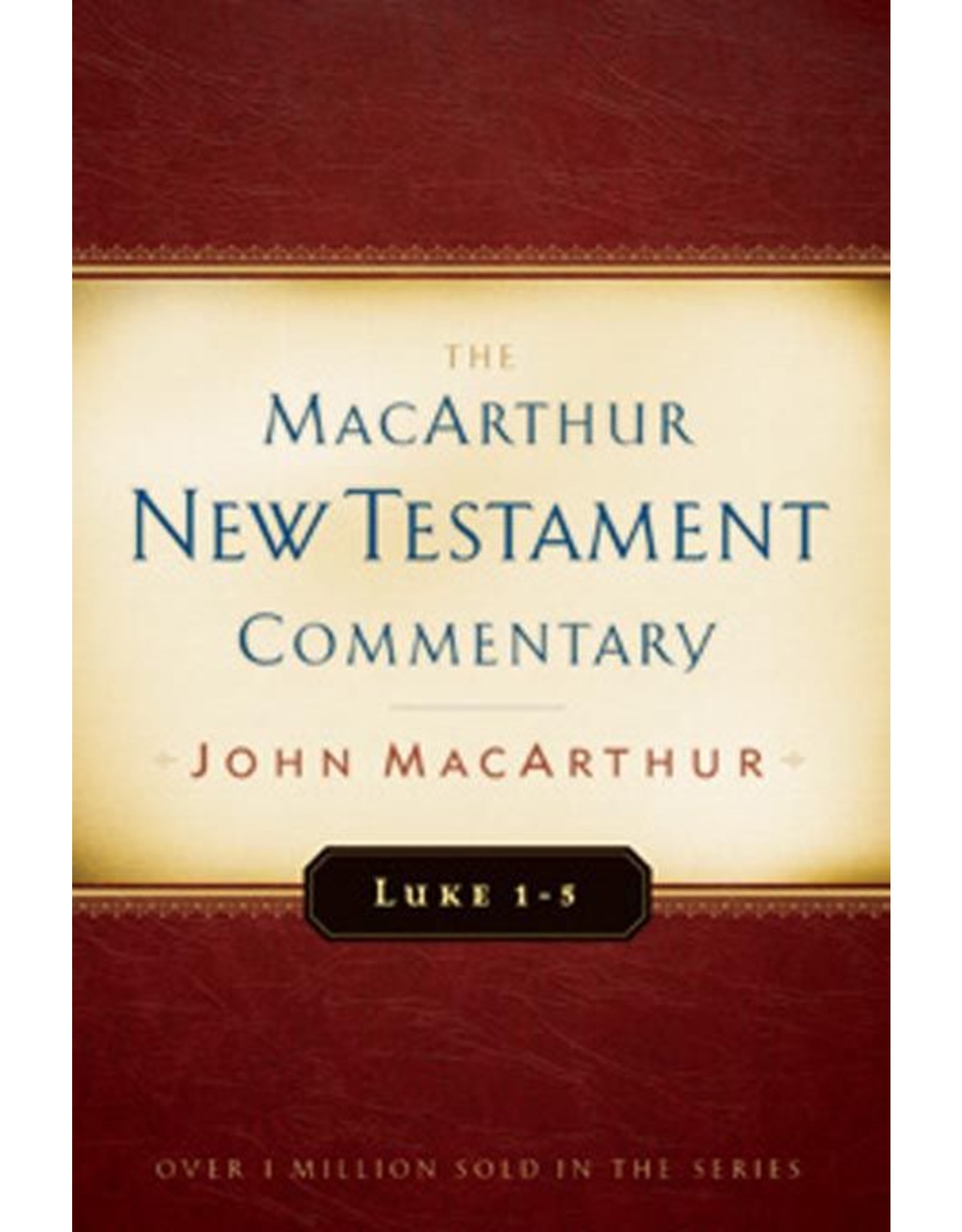 Moody Publishers MacArthur New Testament Commentary (MNTC): Luke 1-5