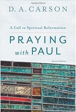 Baker Publishing Group / Bethany Praying with Paul: A Call to Spiritual Reformation