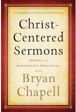 Baker Publishing Group / Bethany Christ-Centered Sermons: Models of Redemptive Preaching