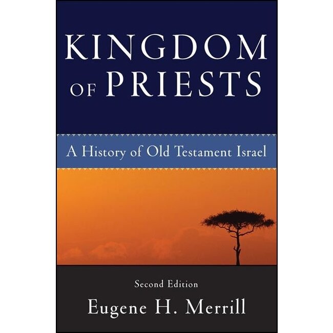 Kingdom of Priests: A History of Old Testament Israel (2nd Edition)