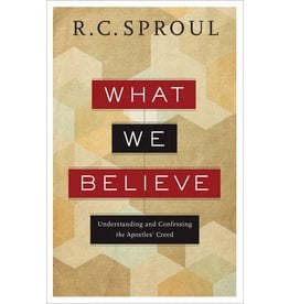 Baker Publishing Group / Bethany What We Believe: Understanding and Confessing the Apostles' Creed