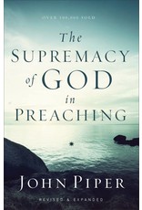 Baker Publishing Group / Bethany The Supremacy of God in Preaching (Paperback)