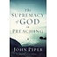 Baker Publishing Group / Bethany The Supremacy of God in Preaching (Paperback)