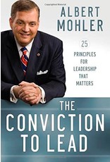 Baker Publishing Group / Bethany The Conviction to Lead: 25 Principles for Leadership That Matters