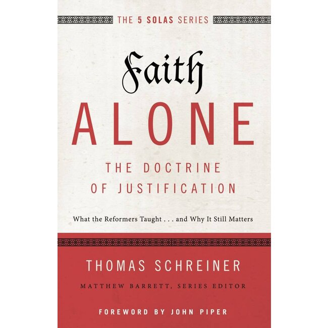 Faith Alone: The Doctrine of Justification