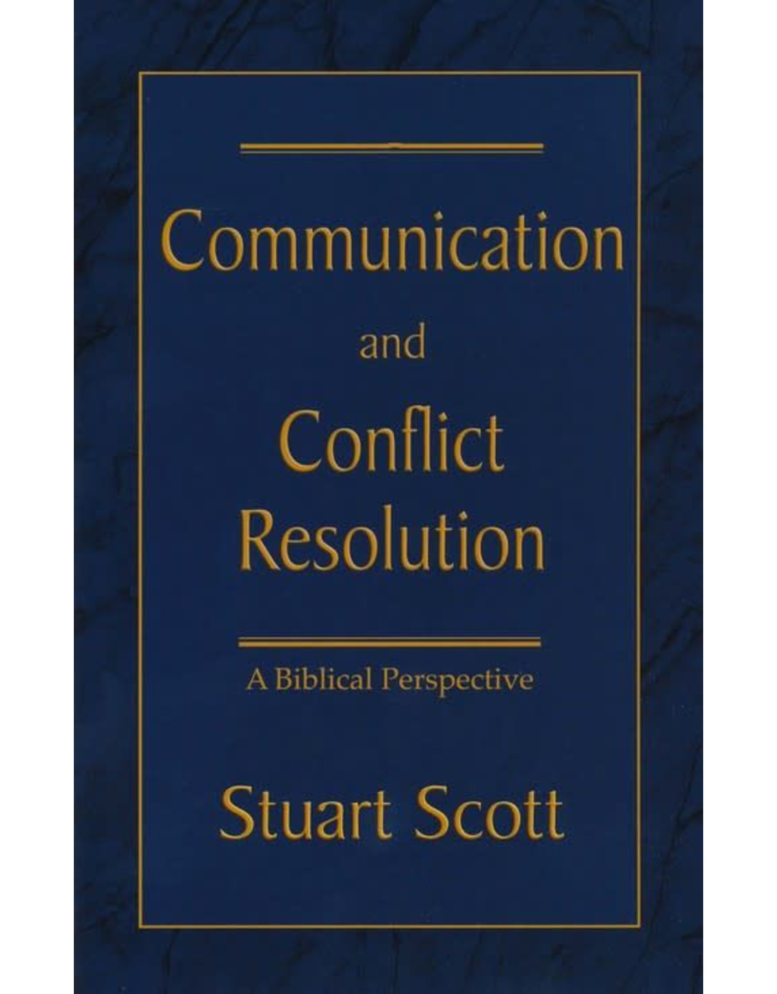 Focus Publishing Communication and Conflict Resolution: A Biblical Perspective