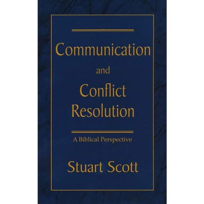 Communication and Conflict Resolution: A Biblical Perspective