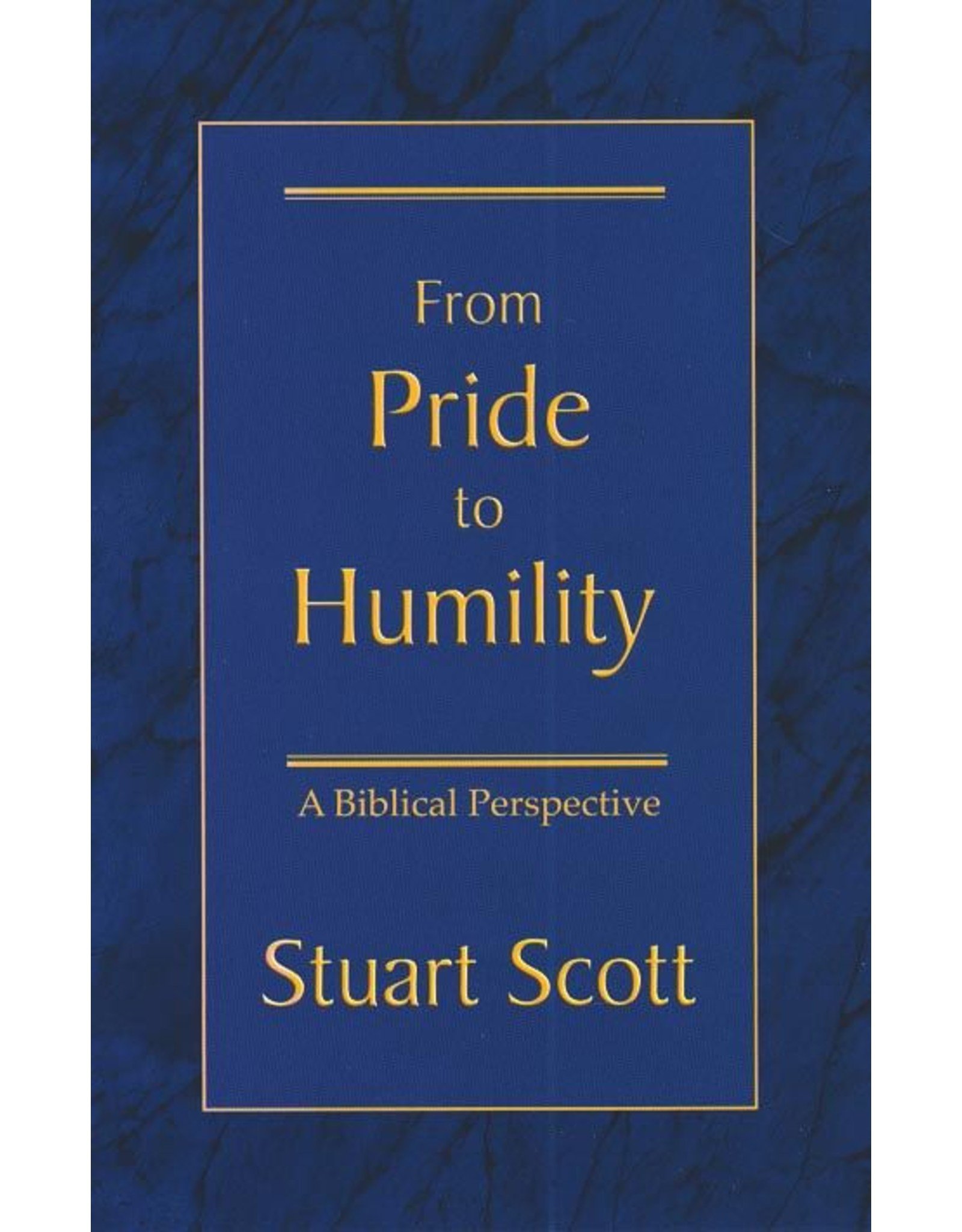 Focus Publishing From Pride to Humility: A Biblical Perspective (1885904371)