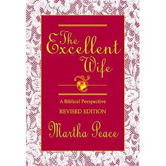 Focus Publishing The Excellent Wife: A Biblical Perspective (Revised Edition)