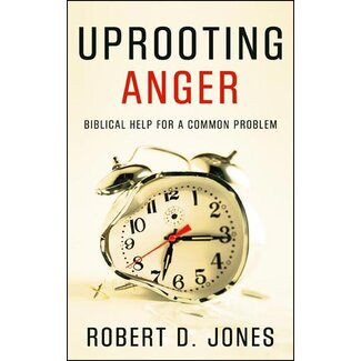 P&R Publishing (Presbyterian and Reformed) Uprooting Anger