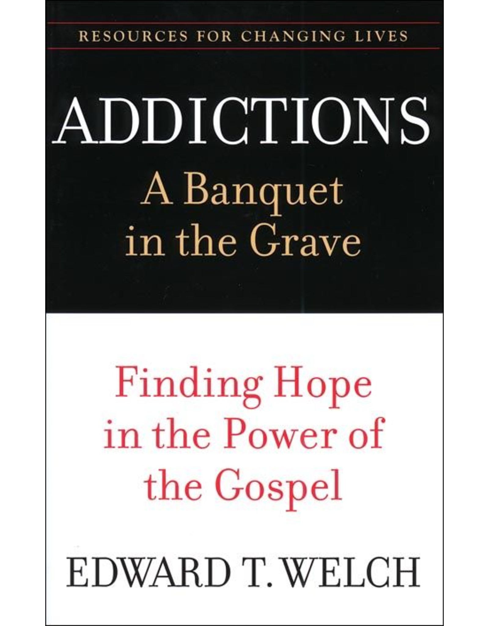 P&R Publishing (Presbyterian and Reformed) Addictions: A Banquet in the Grave