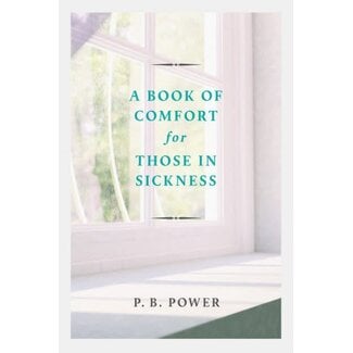 Banner of Truth A Book of Comfort for Those in Sickness