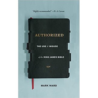 Lexham Press (Bookmasters) Authorized: The Use and Misuse of the King James Bible