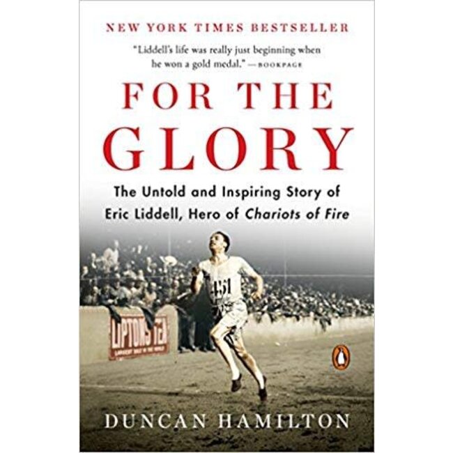 For the Glory: Eric Liddell's Journey from Olympic