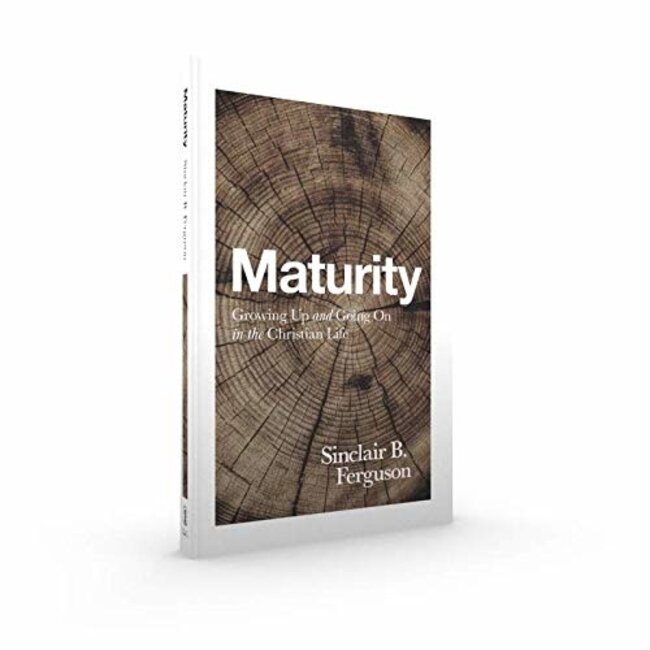 Maturity: Growing Up and Going On in the Christian Life