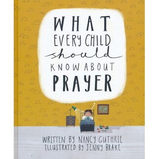 10ofThose / 10 Publishing What Every Child Should Know About Prayer