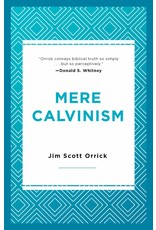 P&R Publishing (Presbyterian and Reformed) Mere Calvinism