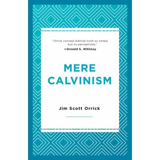 P&R Publishing (Presbyterian and Reformed) Mere Calvinism
