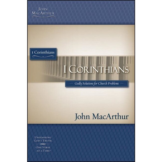 MacArthur Bible Studies (MBS) - 1 Corinthians: Godly Solutions for Church Problems (1st Edition)