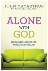 David C. Cook Alone with God: Rediscovering the Power and Passion of Prayer