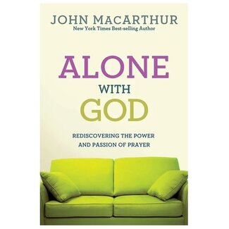 David C. Cook Alone with God: Rediscovering the Power and Passion of Prayer