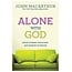 David C. Cook Alone with God: Rediscovering the Power and Passion of Prayer