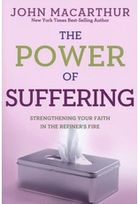 David C. Cook The Power of Suffering: Strengthening Your Faith in the Refiner's Fire