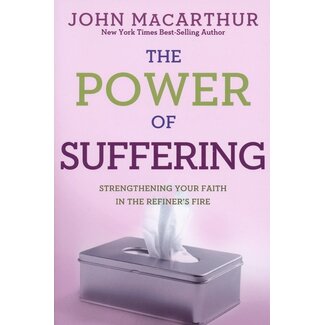 David C. Cook The Power of Suffering: Strengthening Your Faith in the Refiner's Fire