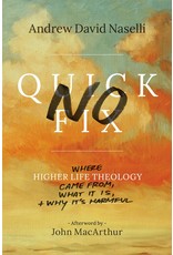 Lexham Press (Bookmasters) No Quick Fix: Where "Higher Life Theology" Came from, What It Is,  and Why It's Harmful