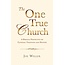 The One True Church: A Biblical Perspective on Catholic Tradition and History