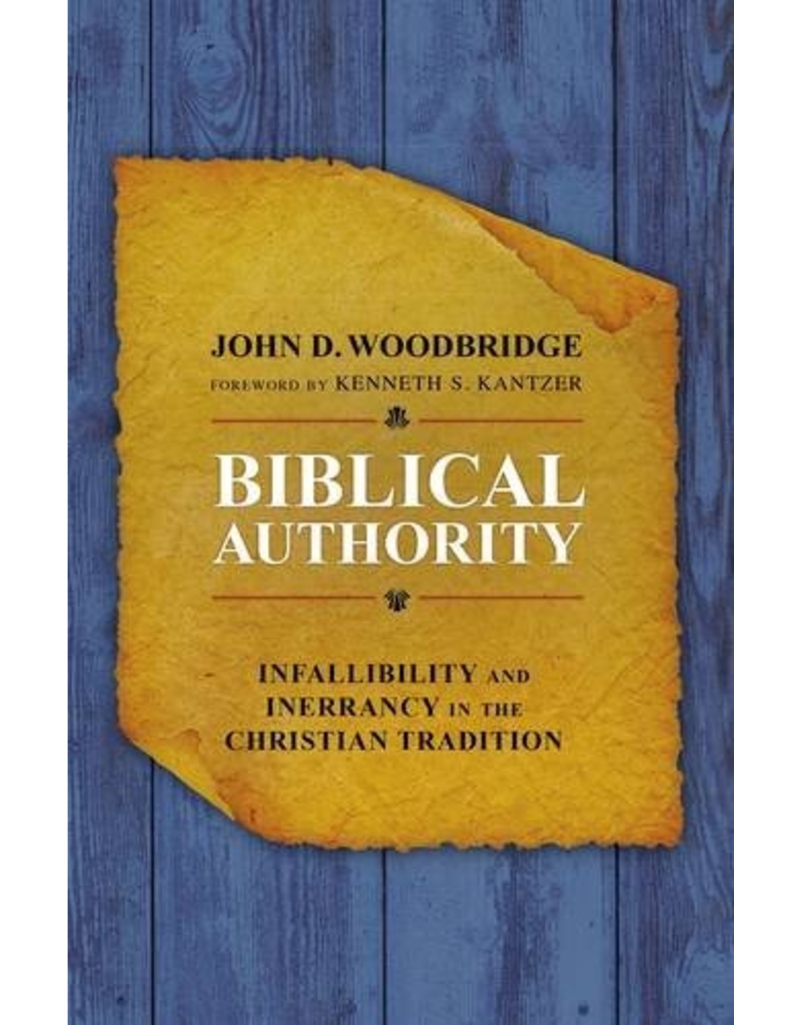 Harper Collins / Thomas Nelson / Zondervan Biblical Authority: Infallibility and Inerrancy in the Christian Tradition