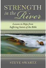 Kress Strength in the River: Lessons in Hope from Suffering Saints of the Bible