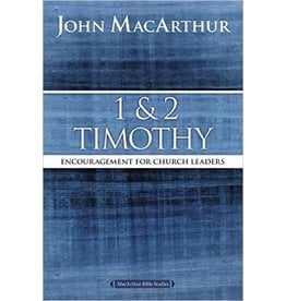 Harper Collins / Thomas Nelson / Zondervan MacArthur Bible Studies (MBS) - 1 & 2 Timothy: Encouragement for Church Leaders (2nd Ed.)