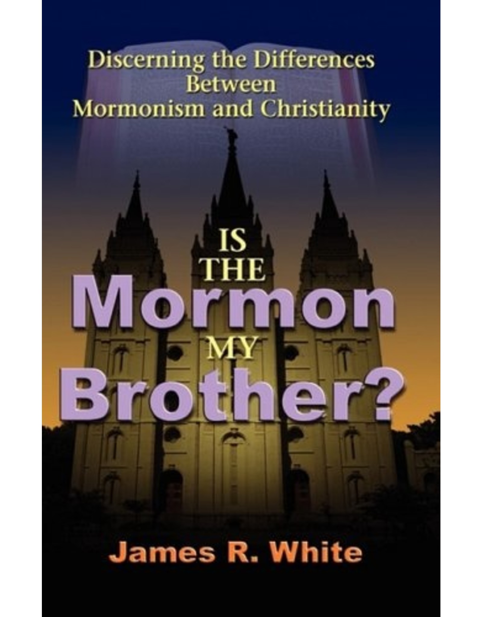 Solid Ground Is the Mormon My Brother? Discerning the Differences Between Mormonism and Christianity