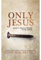 Harper Collins / Thomas Nelson / Zondervan Only Jesus: What It Really Means to Be Saved